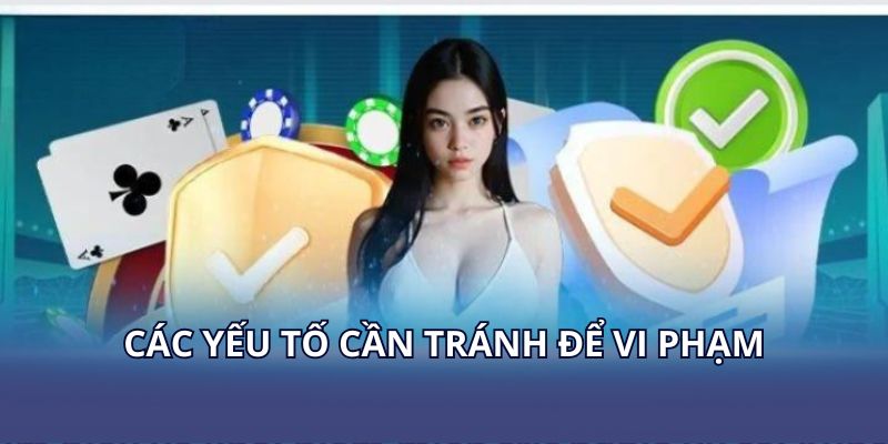 Các yếu tố cần tránh để vi phạm